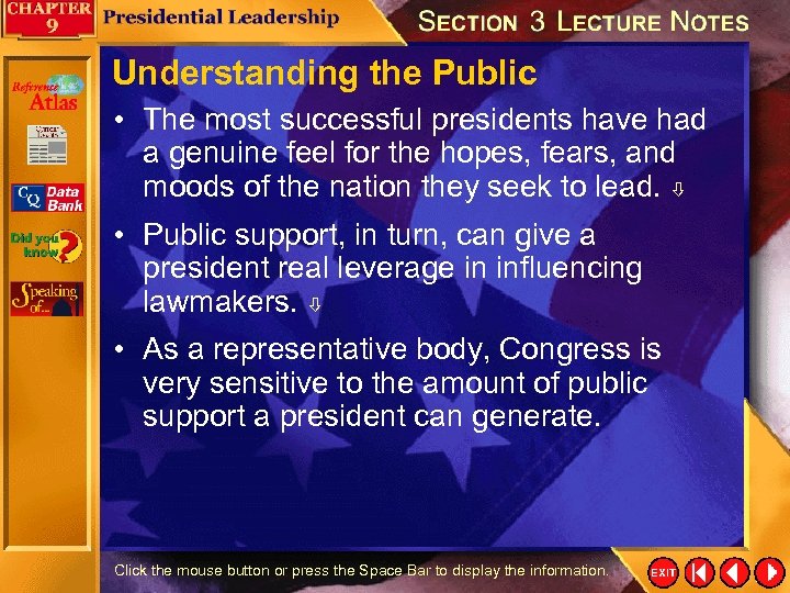 Understanding the Public • The most successful presidents have had a genuine feel for