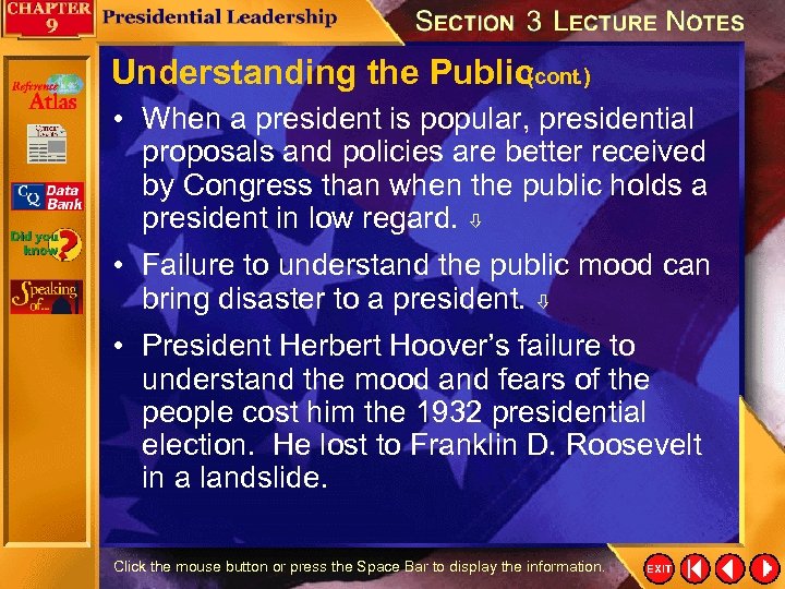 Understanding the Public (cont. ) • When a president is popular, presidential proposals and