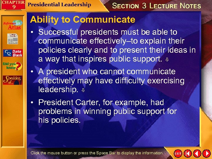 Ability to Communicate • Successful presidents must be able to communicate effectively–to explain their