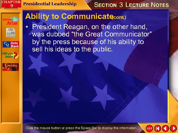 Ability to Communicate (cont. ) • President Reagan, on the other hand, was dubbed