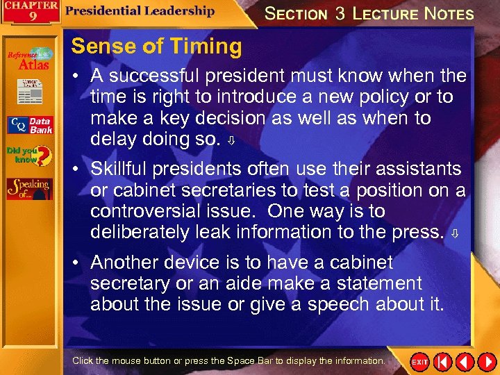 Sense of Timing • A successful president must know when the time is right