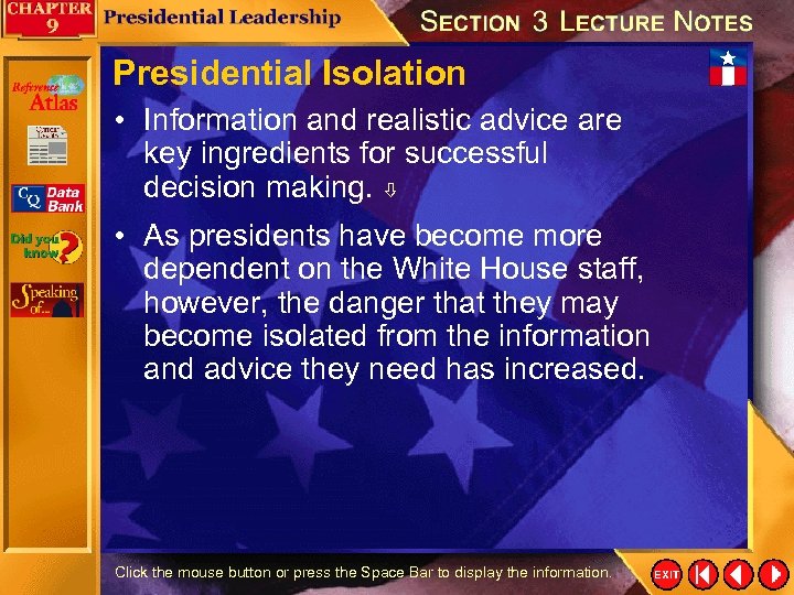 Presidential Isolation • Information and realistic advice are key ingredients for successful decision making.