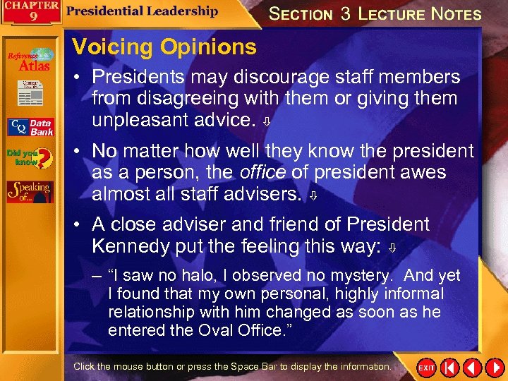 Voicing Opinions • Presidents may discourage staff members from disagreeing with them or giving