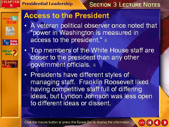 Access to the President • A veteran political observer once noted that “power in