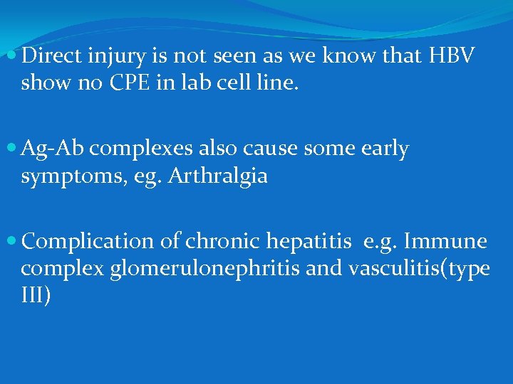  Direct injury is not seen as we know that HBV show no CPE