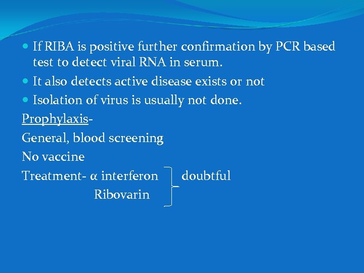  If RIBA is positive further confirmation by PCR based test to detect viral