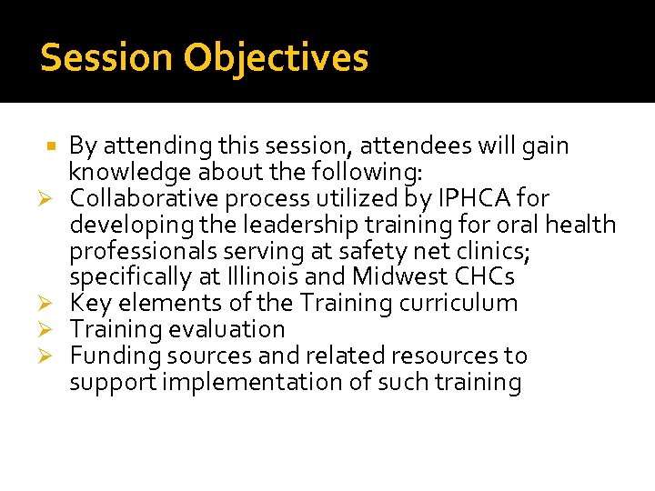 Session Objectives Ø Ø By attending this session, attendees will gain knowledge about the