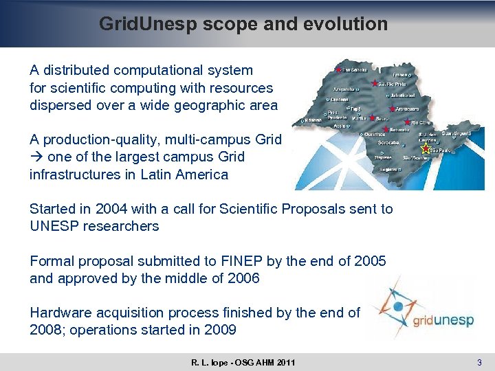 Grid. Unesp scope and evolution A distributed computational system for scientific computing with resources