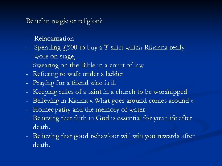 Belief in magic or religion? - Reincarnation - Spending £ 500 to buy a