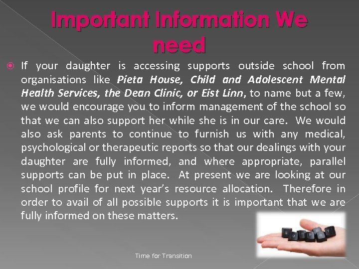 Important Information We need If your daughter is accessing supports outside school from organisations