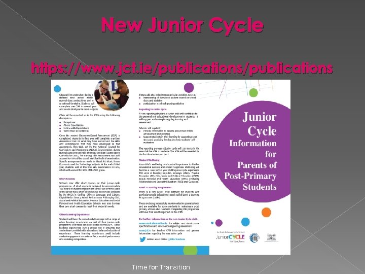 New Junior Cycle https: //www. jct. ie/publications Time for Transition 