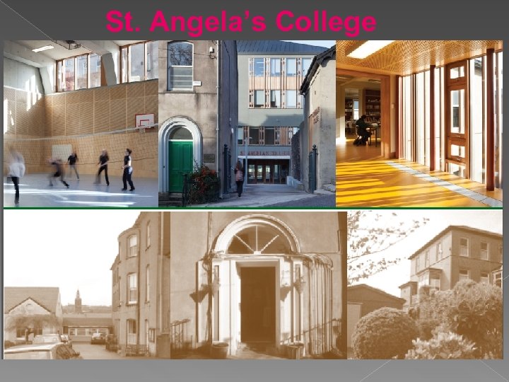 St. Angela’s College 