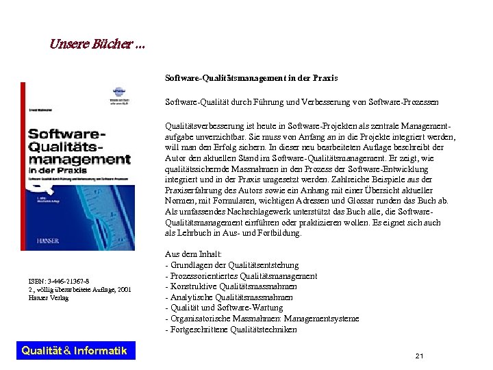 Unsere Bücher. . . Software-Qualitätsmanagement in der Praxis Software-Qualität durch Führung und Verbesserung von
