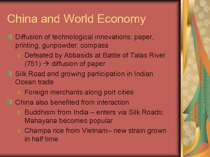 China and World Economy Diffusion of technological innovations: paper, printing, gunpowder, compass Defeated by