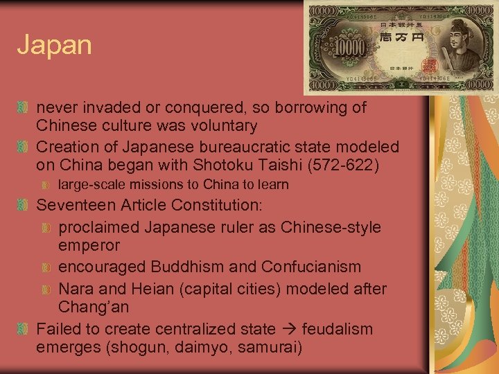 Japan never invaded or conquered, so borrowing of Chinese culture was voluntary Creation of