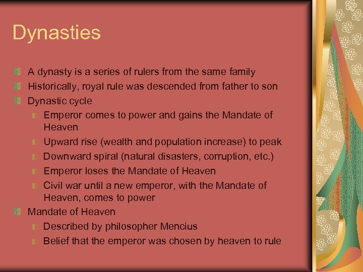 Dynasties A dynasty is a series of rulers from the same family Historically, royal