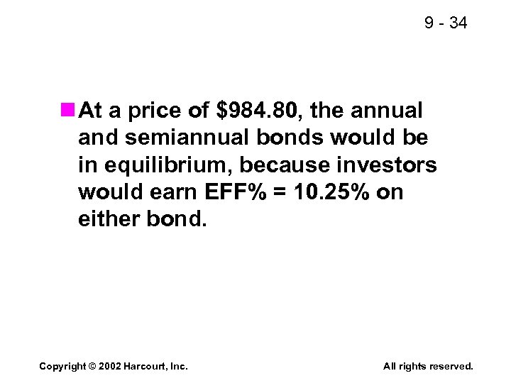 9 - 34 n At a price of $984. 80, the annual and semiannual