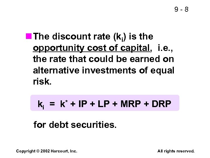 9 -8 n The discount rate (ki) is the opportunity cost of capital, i.