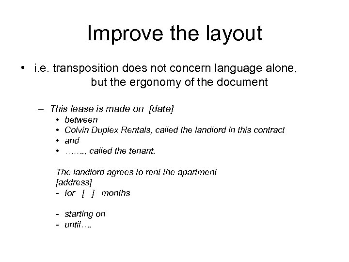 Improve the layout • i. e. transposition does not concern language alone, but the