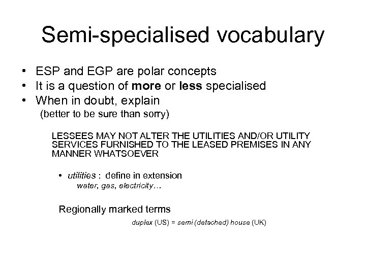 Semi-specialised vocabulary • ESP and EGP are polar concepts • It is a question