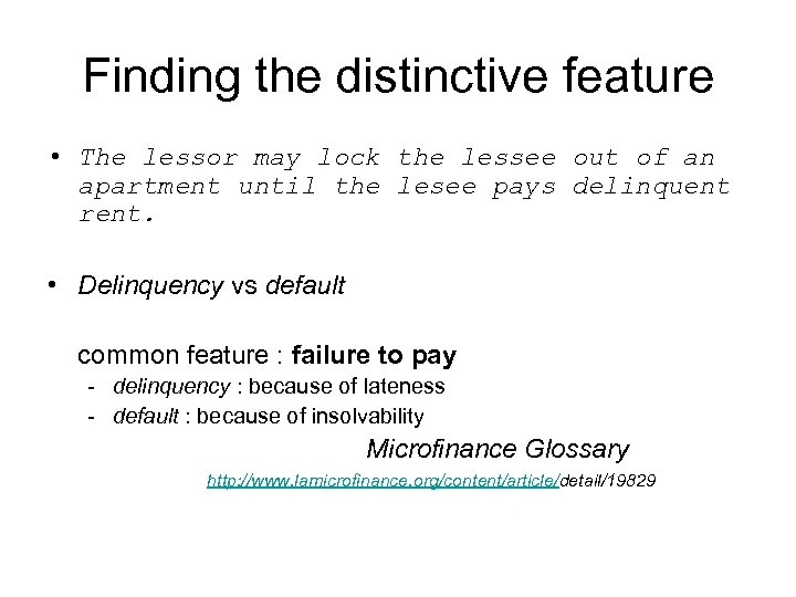 Finding the distinctive feature • The lessor may lock the lessee out of an