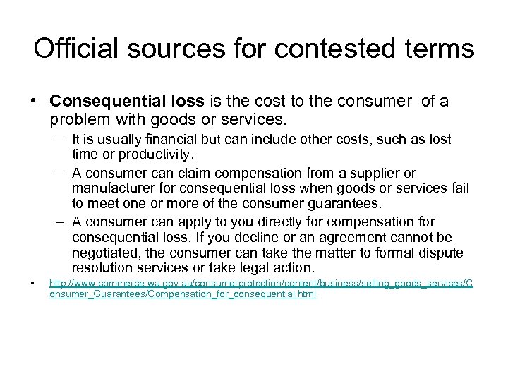 Official sources for contested terms • Consequential loss is the cost to the consumer
