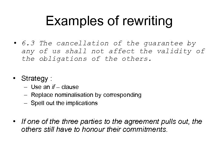 Examples of rewriting • 6. 3 The cancellation of the guarantee by any of