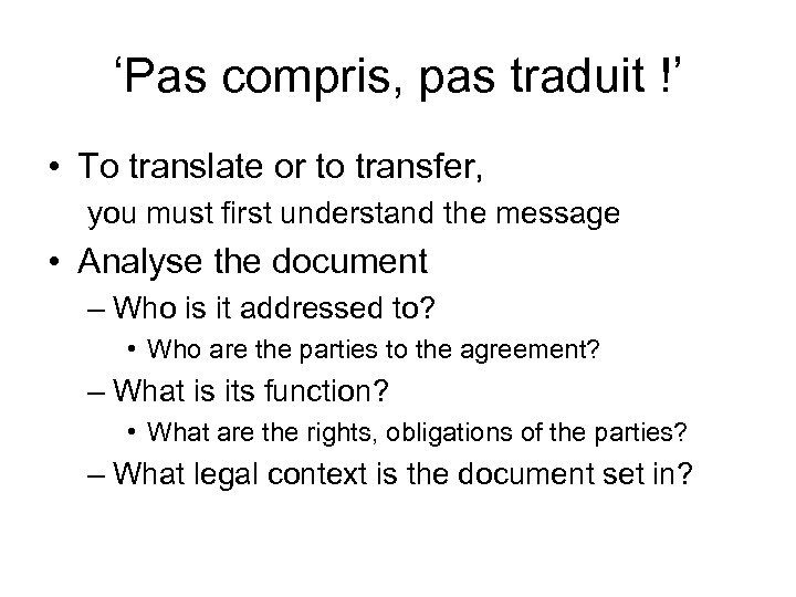‘Pas compris, pas traduit !’ • To translate or to transfer, you must first