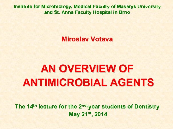 Institute for Microbiology, Medical Faculty of Masaryk University and St. Anna Faculty Hospital in