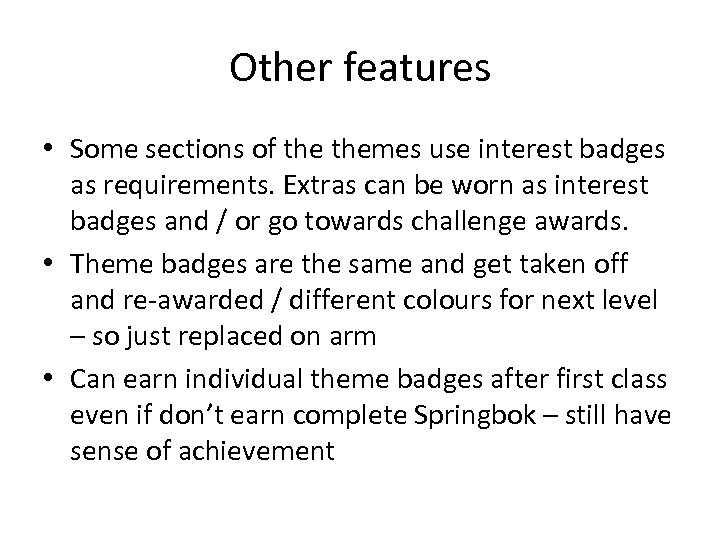 Other features • Some sections of themes use interest badges as requirements. Extras can