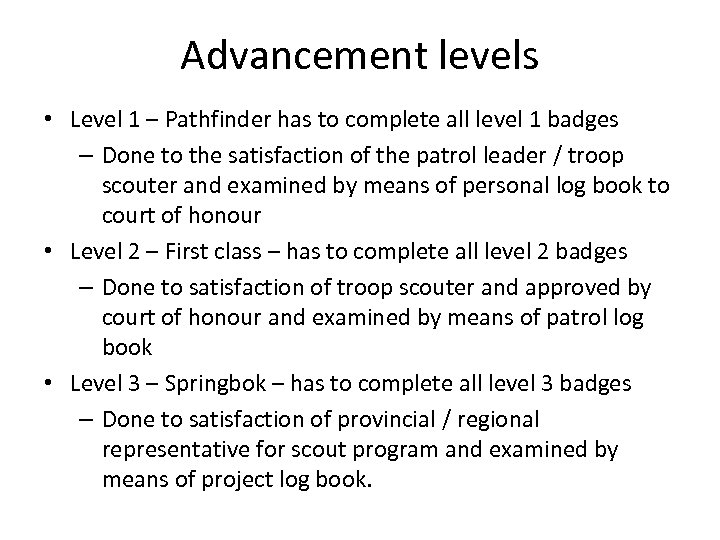 Advancement levels • Level 1 – Pathfinder has to complete all level 1 badges