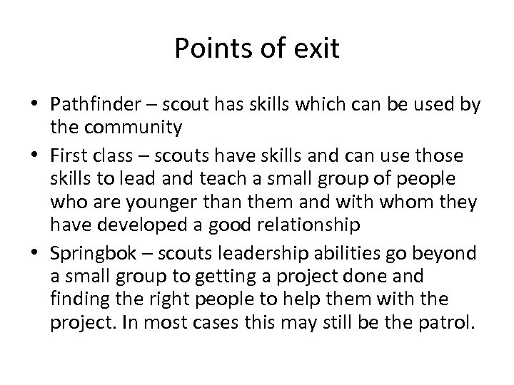 Points of exit • Pathfinder – scout has skills which can be used by