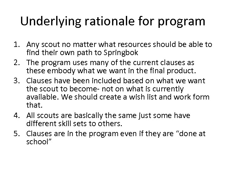 Underlying rationale for program 1. Any scout no matter what resources should be able