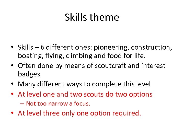 Skills theme • Skills – 6 different ones: pioneering, construction, boating, flying, climbing and