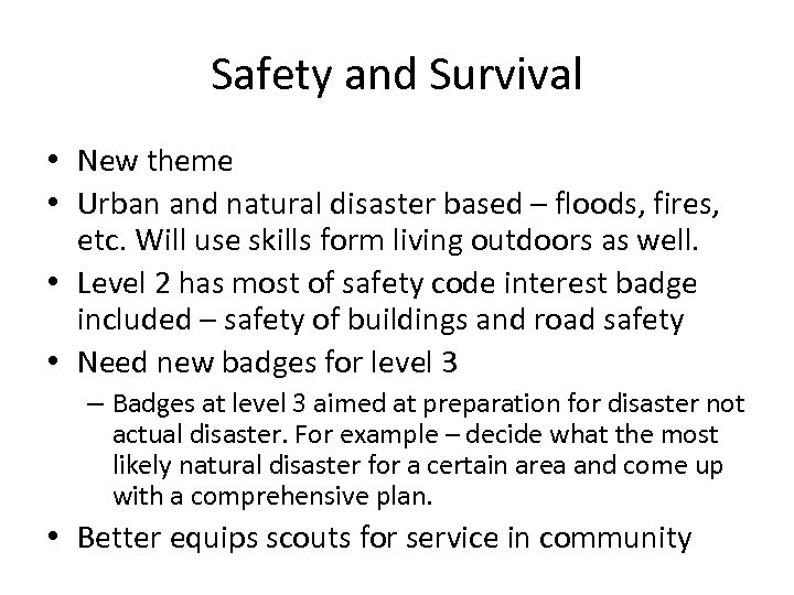 Safety and Survival • New theme • Urban and natural disaster based – floods,