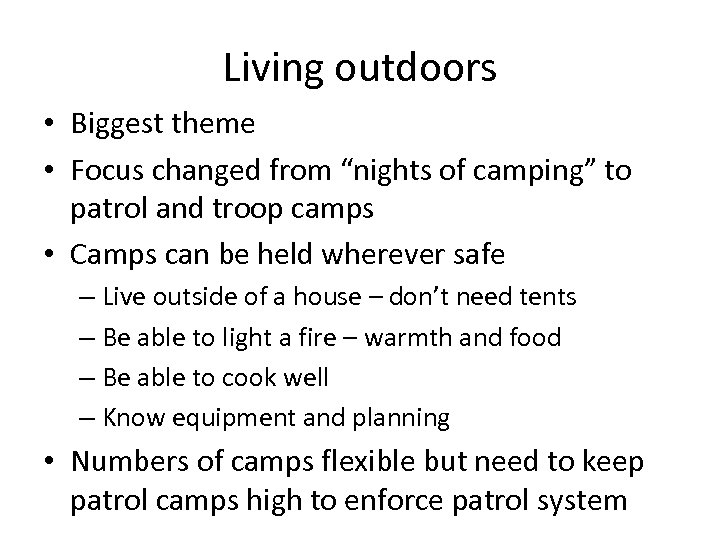 Living outdoors • Biggest theme • Focus changed from “nights of camping” to patrol