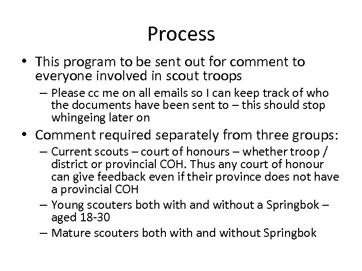 Process • This program to be sent out for comment to everyone involved in