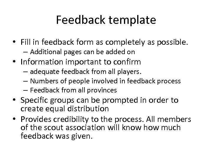 Feedback template • Fill in feedback form as completely as possible. – Additional pages