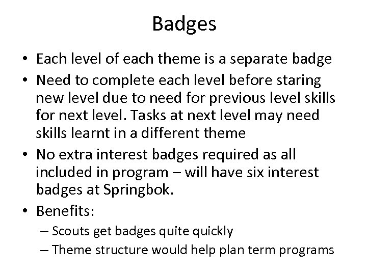 Badges • Each level of each theme is a separate badge • Need to