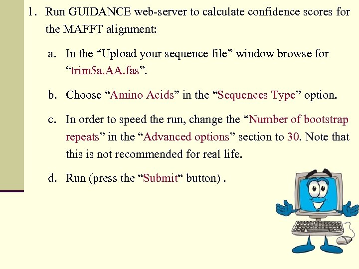 1. Run GUIDANCE web-server to calculate confidence scores for the MAFFT alignment: a. In