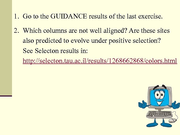 1. Go to the GUIDANCE results of the last exercise. 2. Which columns are