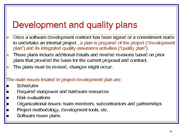 Development and quality plans n n n Once a software development contract has been