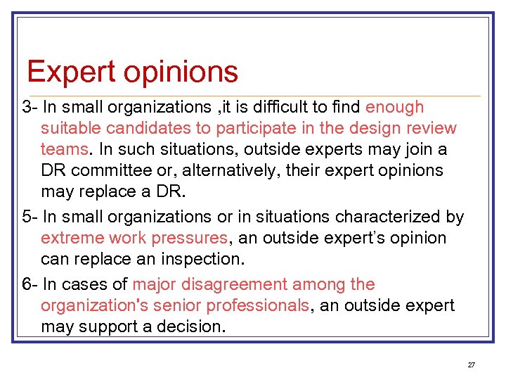 Expert opinions 3 - In small organizations , it is difficult to find enough