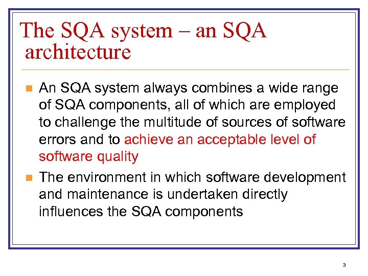 The SQA system – an SQA architecture n n An SQA system always combines