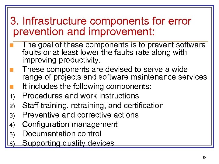 3. Infrastructure components for error prevention and improvement: n n n 1) 2) 3)