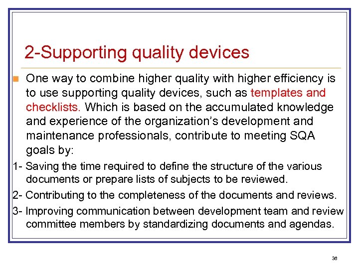 2 -Supporting quality devices n One way to combine higher quality with higher efficiency