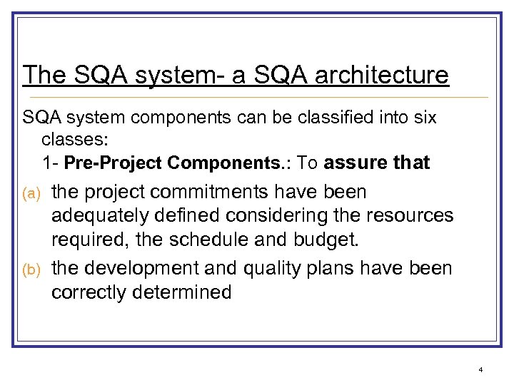 The SQA system- a SQA architecture SQA system components can be classified into six