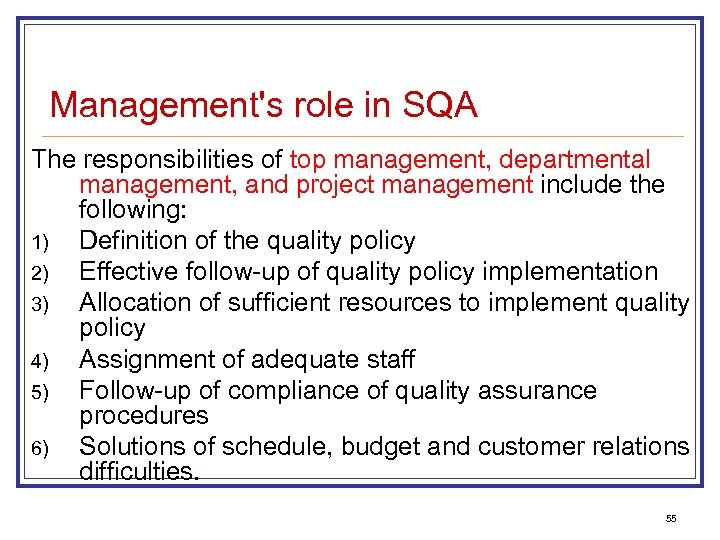 Management's role in SQA The responsibilities of top management, departmental management, and project management