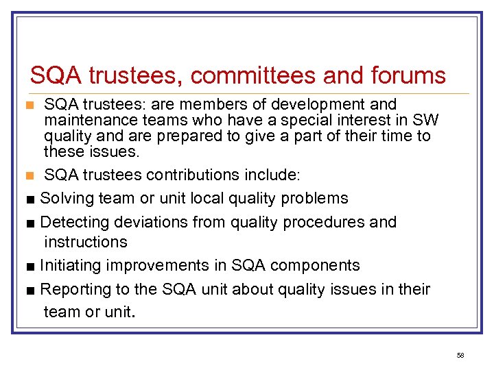 SQA trustees, committees and forums SQA trustees: are members of development and maintenance teams