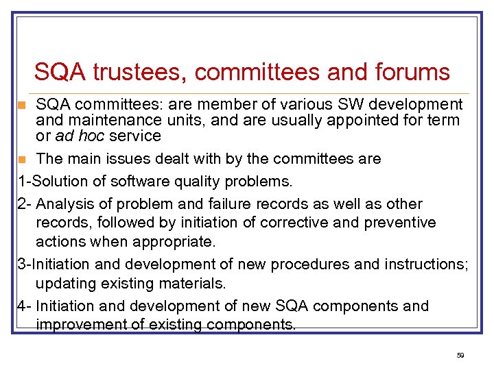 SQA trustees, committees and forums SQA committees: are member of various SW development and